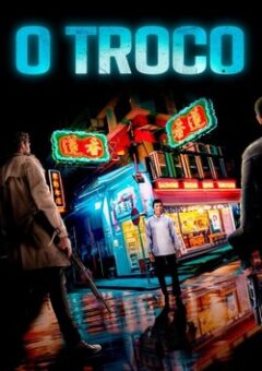 O Troco (2020) WEB-DL 1080p Dual Áudio