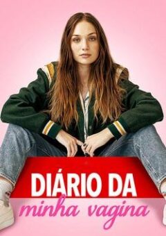 Diário da Minha Vagina WEB-DL 1080p Dual Áudio