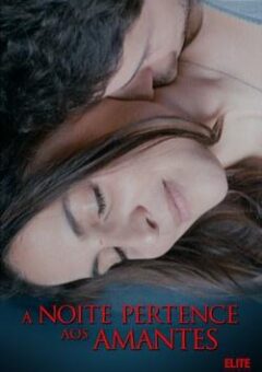 A Noite Pertence aos Amantes WEB-DL 1080p Dual Áudio