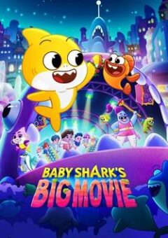 Baby Shark’s Big Movie! (2023)