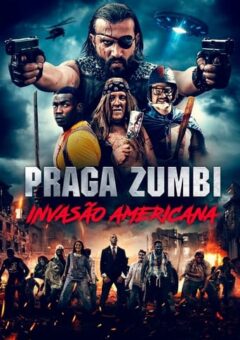 Praga Zumbi: Invasão Americana (2024)