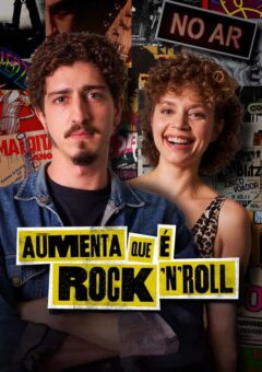 Aumenta que é Rock’n’Roll (2024) Nacional