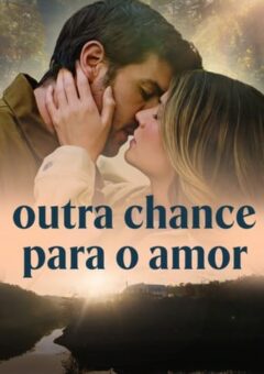 Outra Chance para o Amor (2024)