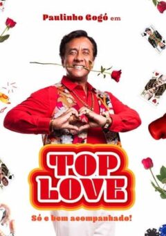 Top Love: Só e Bem Acompanhado (2024) Nacional