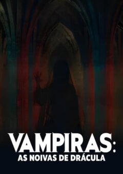 Vampiras: As Noivas de Drácula (2024)