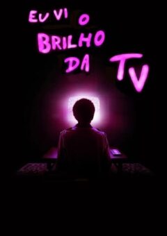 Eu Vi o Brilho da TV (2024)