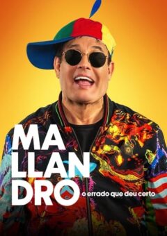 Mallandro: O Errado que Deu Certo (2024) Nacional