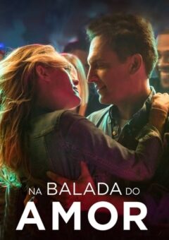 Na Balada do Amor (2019) WEB-DL 1080p Dual Áudio